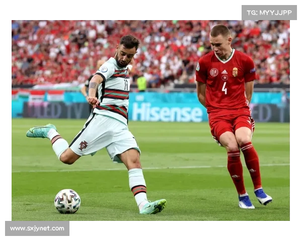 葡萄牙以3比2险胜匈牙利 控球优势射门占优助力逆转胜利